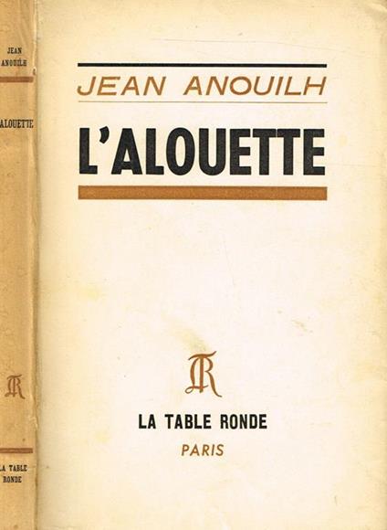 L' Alouette - Jean Anouilh - copertina
