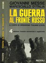 La Guerra Al Fronte Russo. Il Corpo Di Spedizione Italiano Csir