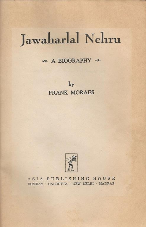 Jawaharlal Nehru. A biography - Frank Moraes - copertina