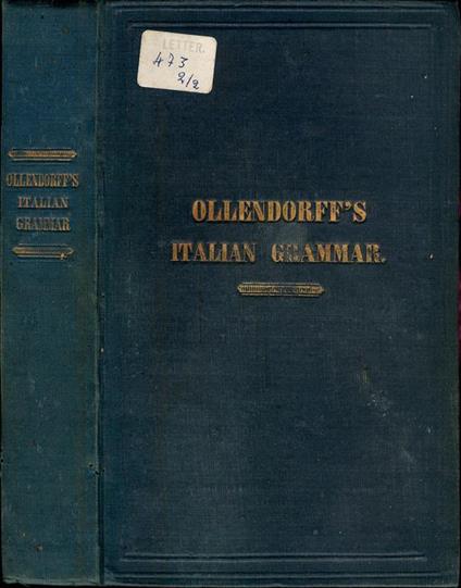 A New Method of learning to read, write and speak a language in six months, adapted to The Italian. for the use of schools and private teachers - Heinrich Gottfried Ollendorff - copertina