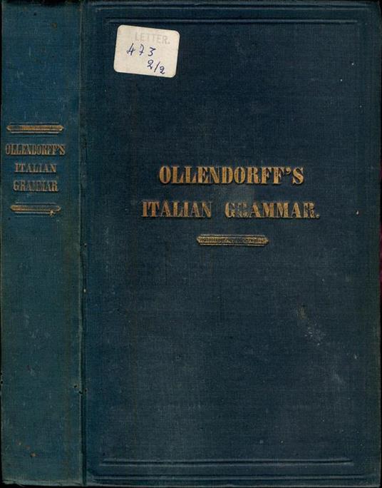 A New Method of learning to read, write and speak a language in six months, adapted to The Italian. for the use of schools and private teachers - Heinrich Gottfried Ollendorff - copertina