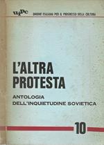 L' Altra Protesta. Antologia dell' inquietudine sovietica