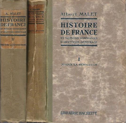 Histoire De France. Et notions sommaires d'histoire générale - Albert Malet - copertina