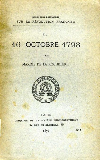 Le 16 Octobre 1793 - Maxime de La Rocheterie - copertina