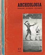 Archeologia Anno Vi N. 37-38-39-40-41. Problemi Ricerche Scoperte