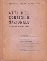 Partito Liberale. Atti Del Consiglio Nazionale. Roma 26-27-28 1970