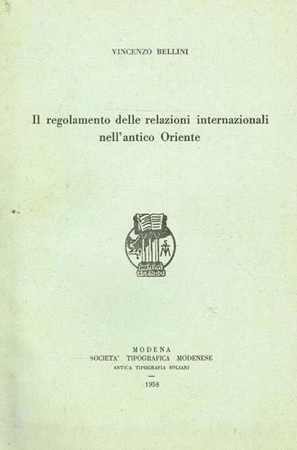 Il Regolamento Delle Relazioni Internazionali Nell'Antico Oriente. Estratto Dall'Archivio Giuridico Vol.Clv Fasc.1-2 - Vincenzo Bellini - copertina