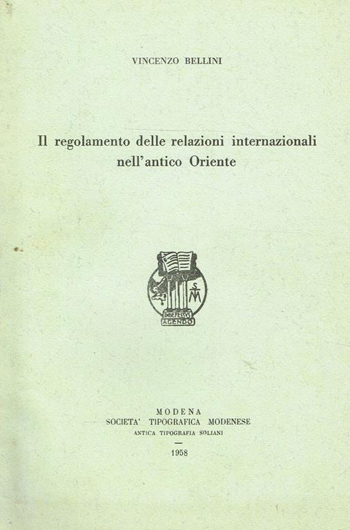 Il Regolamento Delle Relazioni Internazionali Nell'Antico Oriente. Estratto Dall'Archivio Giuridico Vol.Clv Fasc.1-2 - Vincenzo Bellini - copertina