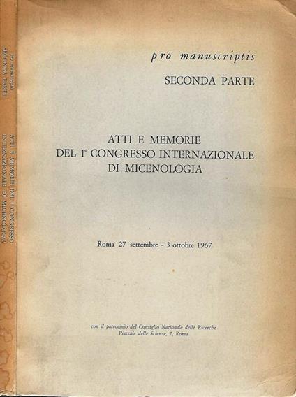 Atti E Memorie Del 1° Congresso Internazionale Di Micenologia - copertina