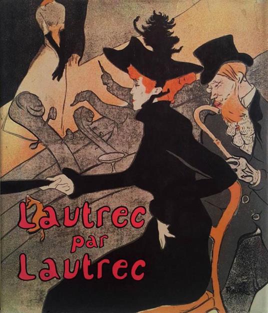 Lautrec par Lautrec - Philippe Huisman - copertina