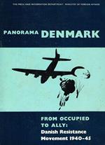 Panorama Denmark. From Occupied To Ally, Danish Resistance Movement 1940 45