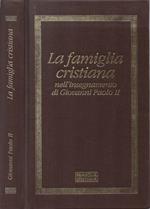 La famiglia cristiana. nell'insegnamento di Giovanni Paolo II