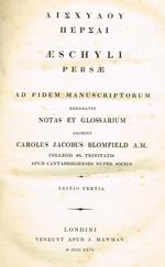 Persae. Ad Fidem Manuscriptorum Emendavit Notas Et Glossarium Adjecit Carolus Jacobus Blomfield