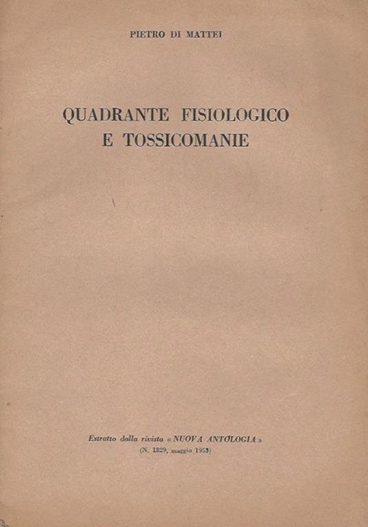 Quadrante Fisiologico e Tossicomane - Pietro Di Mattei - copertina