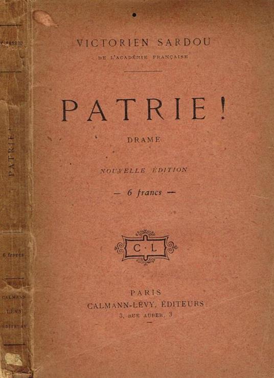 Patrie. Drame Historique En Cinq Actes, En Huit Tableaux - Victorien Sardou - copertina