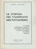 La scienza nei confronti dell'occultismo. La telepatia, Le arti mantiche o divinatorie, Antica magia e magia moderna, I guaritori e le guarigioni, Lo spiritismo, Conclusione