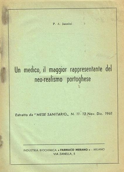 Un Medico, Il Maggior Rappresentante Del Neo Realismo Portoghese. Estratto Da Mese Sanitario N.11-12 Nov.Dic.1961 - Pasquale A. Jannini - copertina