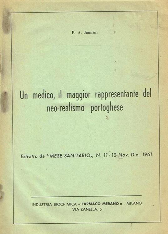Un Medico, Il Maggior Rappresentante Del Neo Realismo Portoghese. Estratto Da Mese Sanitario N.11-12 Nov.Dic.1961 - Pasquale A. Jannini - copertina