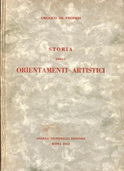 Storia degli orientamenti artistici - Americo De Propris - copertina