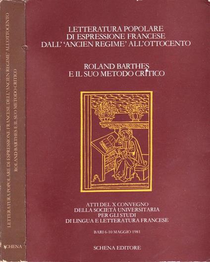 Letteratura Popolare Di Espressione Francese Dall'Ancien Regimè All'Ottocento - Roland Barthes E Il Suo Metodo Critico. Atti del decimo convegno della società Universitaria per gli studi di lingua e letteratura francese - copertina