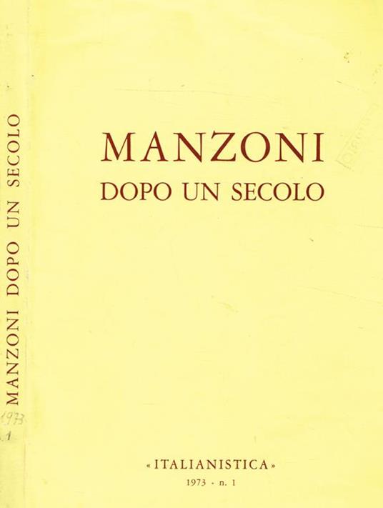 Italianistica. Rivista Di Letteratura Italiana Anno Ii N.1. Manzoni Dopo Un Secolo - copertina