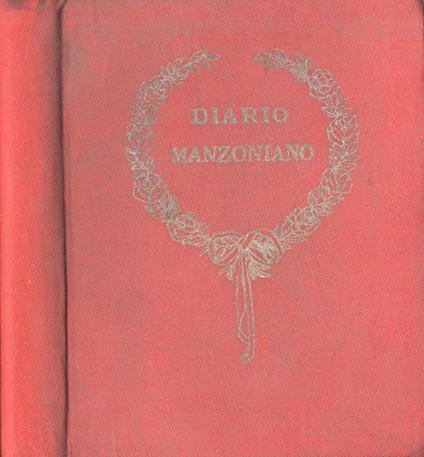 Diario manzoniano. Pensieri tratti dalle opere di Alessandro Manzoni e disposti giorno per giorno - A. Lorenzoni - copertina