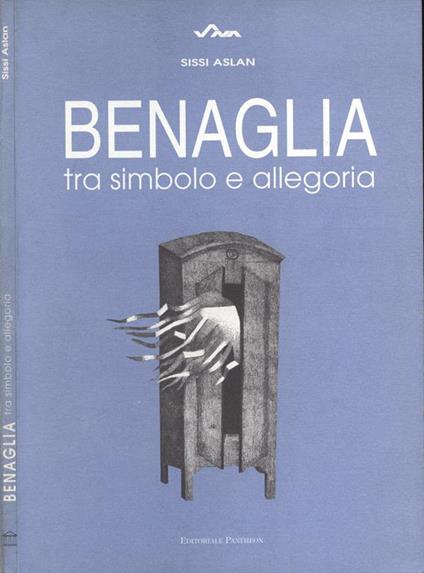 Benaglia. tra simbolo e allegoria - Sissi Aslan - copertina