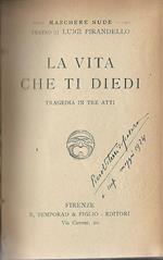 La vita che ti diedi. Tragedia in tre atti