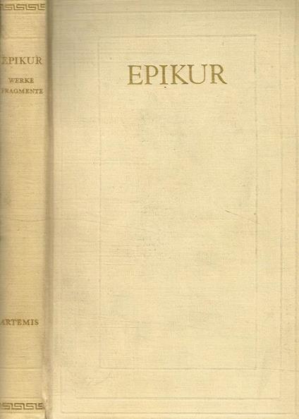 Epikur Von Der Uberwindung Der Furcht. Katechismus, Lehrbriefe, Spruchsammlung, Fragmente - Epicuro - copertina