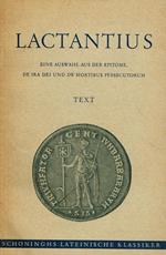 Eine Auswahl Aus Der Epitome, De Ira Dei Und De Mortibus Persecutorum. Text