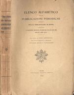 Elenco alfabetico delle pubblicazioni periodiche esistenti nelle bibioteche di Roma. e relative a scienze morali storiche filologiche belle arti ecc.