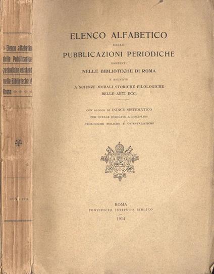 Elenco alfabetico delle pubblicazioni periodiche esistenti nelle bibioteche di Roma. e relative a scienze morali storiche filologiche belle arti ecc. - copertina