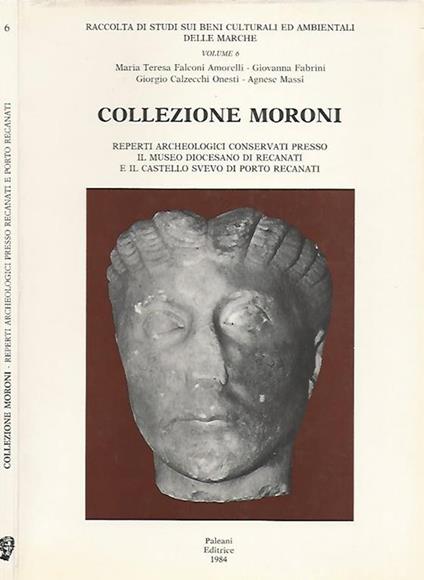 Collezione Moroni. Reperti archeologici conservati presso il Museo Diocesano di Recanati e il Castello Svevo di Porto Recanati - copertina