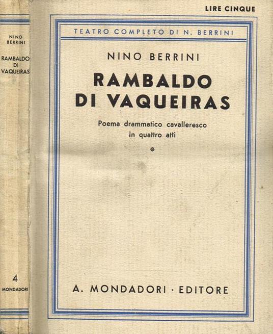 Rambaldo Di Vaqueiras. Poema Drammatico Cavalleresco In Quattro Atti - Nino Berrini - copertina