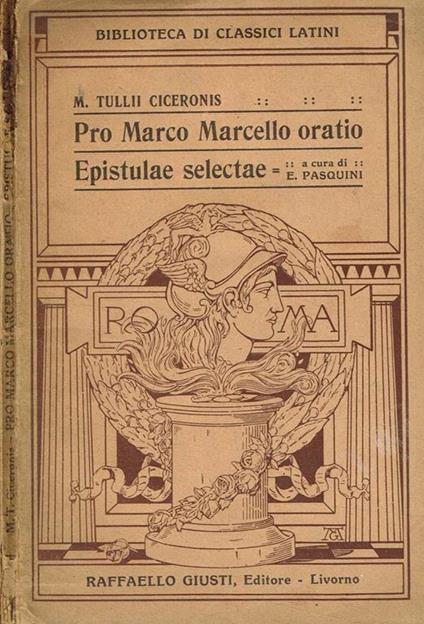 Pro Marco Marcello Oratio, Epistulae Selectae - M. Tullio Cicerone - copertina