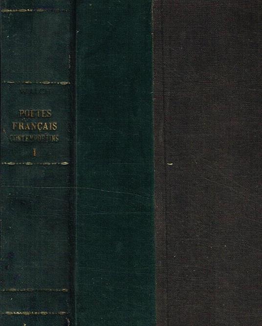 Anthologie Des Poetes Francais Contemporains Tome Premier. Le Parnasse Et Les Ecoles Posterieures Au Parnasse 1866-1929 - Gerard Walch - copertina
