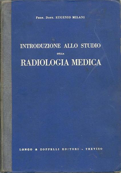 Introduzione Allo Studio Della Radiologia Medica - Eugenio Milani - copertina