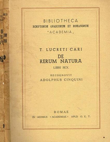 De Rerum Natura Libri Sex. Recognovit Adolphus Cinquini - Tito Lucrezio Caro - copertina