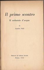 Il Primo Scontro. Il Serbatoio D'Acqua