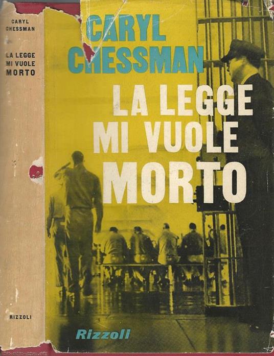 La legge mi vuole morto - Caryl Chessman - copertina
