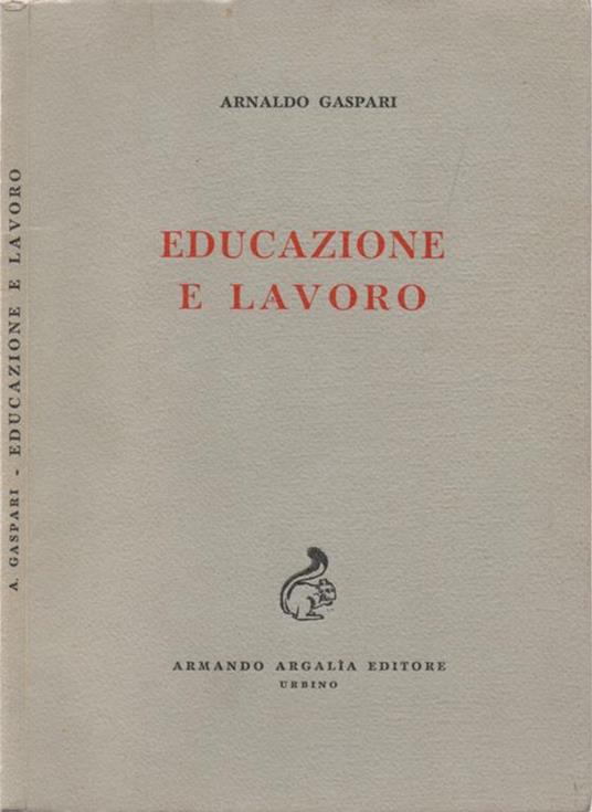 Educazione e lavoro - Arnaldo Gaspari - copertina