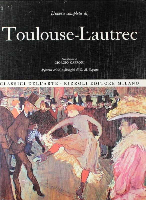 Toulouse-Lautrec. L'Opera Completa