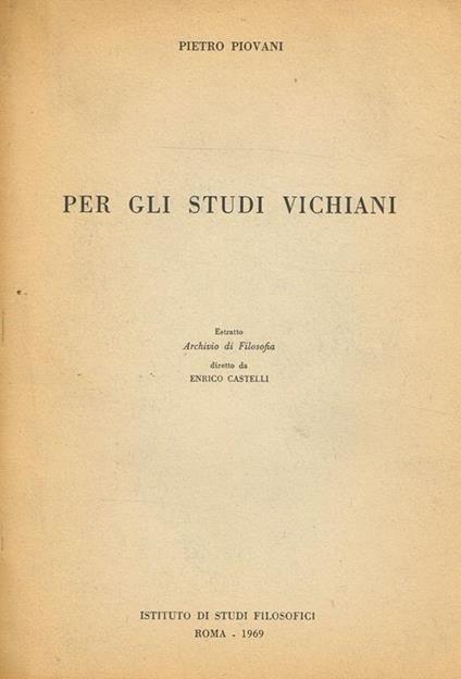 Per Gli Studi Vichiani. Estratto Da Archivio Di Filologia - Pietro Piovani - copertina