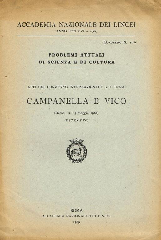 Problemi Attuali Di Scienza E Di Cultura. Atti Del Convegno Internazionale Sul Tema Campanella E Vico Roma 12-15 Maggio 1968. Estratto - copertina