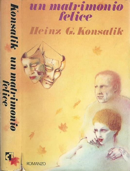 Un matrimonio felice - Heinz G. Konsalik - copertina
