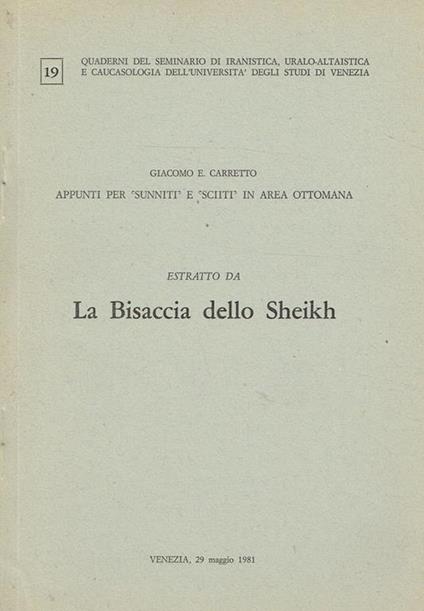 Appunti Per Sunniti E Sciiti In Area Ottomana. Estratto Da La Bisaccia Dello Sheikh - Giacomo E. Carretto - copertina