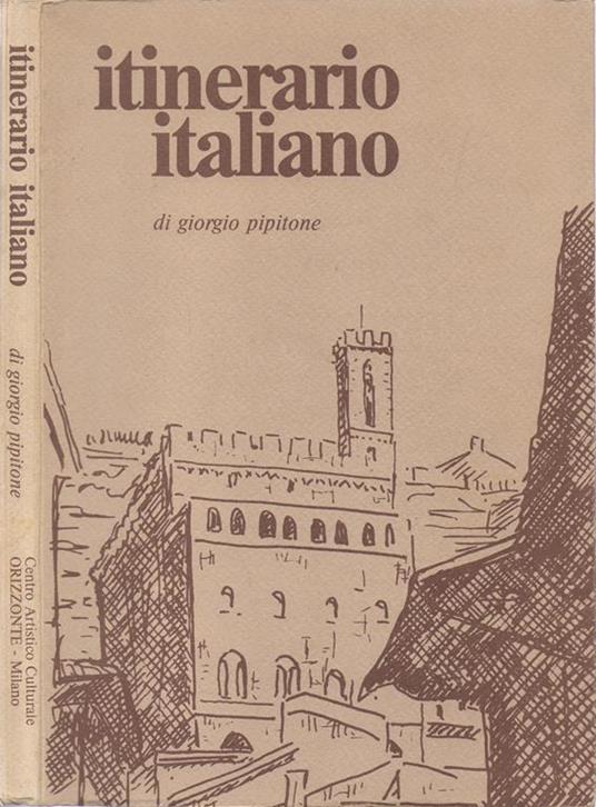 Itinerario italiano. Illustrato dall'Autore - Giorgio Pipitone - copertina