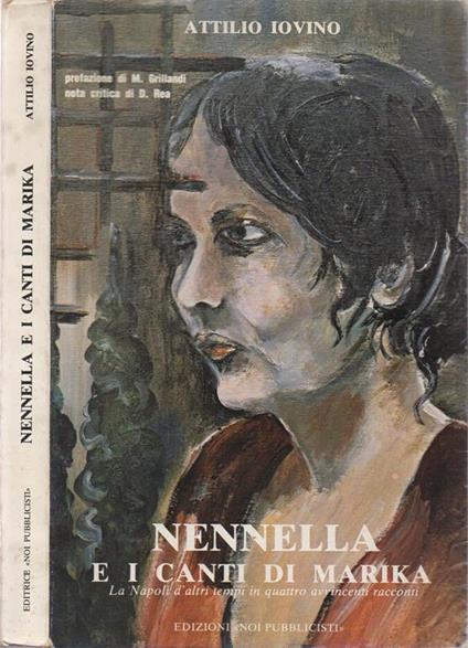 Nennella e i canti di Marika. La Napoli d'altri tempi in quattro avvincenti racconti - Attilio Iovino - copertina