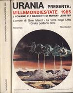 Urania presenta: Millemondiestate 1985. L' orrore di Gow Island - La terra degli Uffts - I Greks portano doni