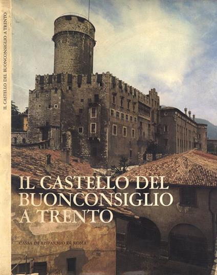 Il Castello del Buonconsiglio a Trento - Nicolò Rasmo - copertina